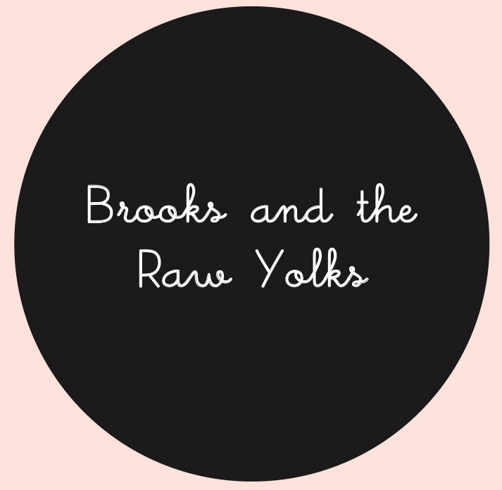 Brooks and the Raw Yolks