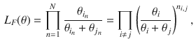 $$\begin{aligned} L_F(\theta ) = \prod _{n=1}^N \frac{\theta _{i_n}}{\theta _{i_n} + \theta _{j_n}}= \prod _{i\ne j} \left( \frac{\theta _i}{\theta _i+\theta _j}\right) ^{n_{i,j}}, \, \end{aligned}$$