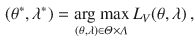 $$\begin{aligned} (\theta ^* , \lambda ^*) = \mathop {\hbox {arg max}}\limits _{(\theta , \lambda ) \in \varTheta \times \varLambda } L_V(\theta , \lambda ) \, , \end{aligned}$$