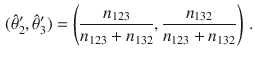 $$\begin{aligned} (\hat{\theta }_2', \hat{\theta }_3')=\left( \frac{n_{123}}{n_{123}+n_{132}}, \frac{n_{132}}{n_{123}+n_{132}}\right) \, . \end{aligned}$$