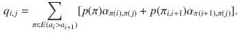 $$\begin{aligned} q_{i,j}=\sum _{\pi \in E(a_i>a_{i+1})} [p(\pi ) \alpha _{\pi (i), \pi (j)}+ p(\pi _{i,i+1}) \alpha _{\pi (i+1), \pi (j)}]. \end{aligned}$$