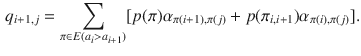 $$\begin{aligned} q_{i+1,j}=\sum _{\pi \in E(a_i>a_{i+1})} [p(\pi ) \alpha _{\pi (i+1), \pi (j)}+ p(\pi _{i,i+1}) \alpha _{\pi (i), \pi (j)}]. \end{aligned}$$