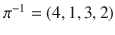 $$\pi ^{-1} = (4,1,3,2)$$