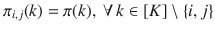 $$\pi _{i,j}(k)=\pi (k), \ \forall \, k\in [K]\setminus \{i,j\}$$