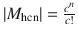 $$|M_{\mathrm {hcn}}| = \frac{c^n}{c!}$$