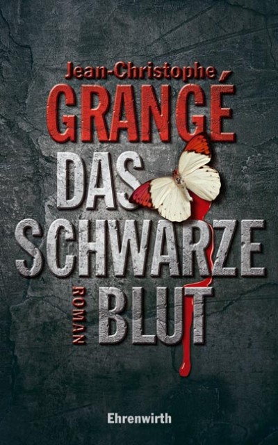 Grangé, Jean-Christophe - Das Schwarze Blut