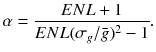 $$\alpha = \frac{ENL + 1}{{ENL(\sigma_{g} /\bar{g})^{2} - 1}}.$$