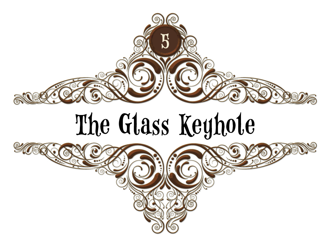 5: The Glass Keyhole