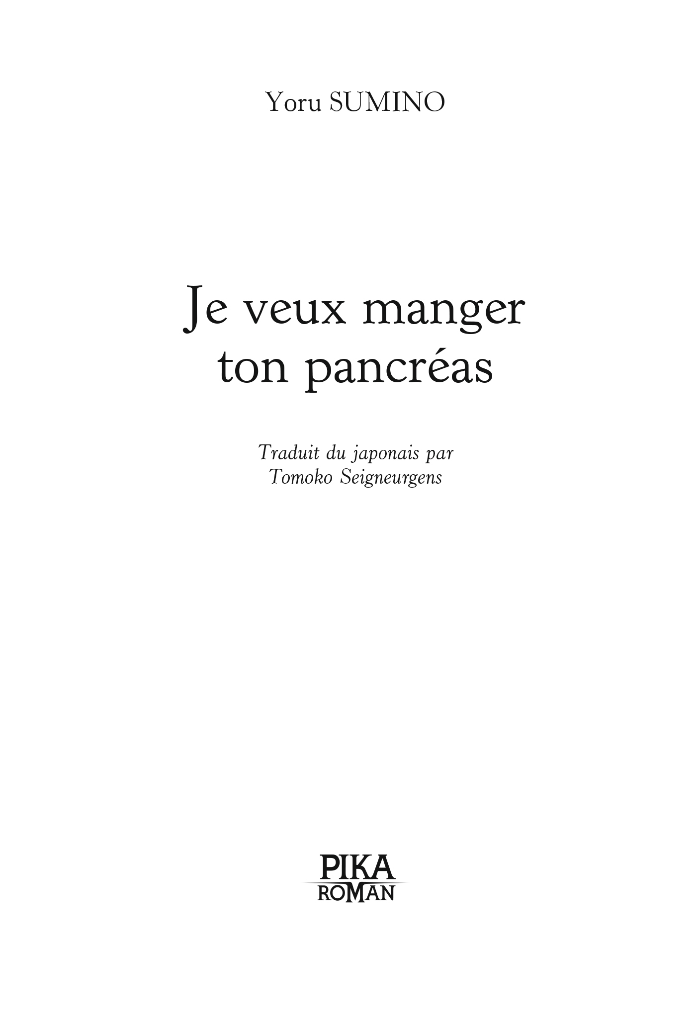 Page de titre : Yoru Sumino, Je veux manger ton pancréas, Pika