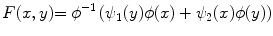 
$$\displaystyle{F(x,y) {=\phi }^{-1}\left (\psi _{ 1}(y)\phi (x) +\psi _{2}(x)\phi (y)\right )}$$
