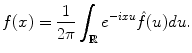 
$$\displaystyle{f(x) = \frac{1} {2\pi }\int _{\mathbb{R}}{e}^{-ixu}\hat{f}(u)du.}$$
