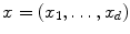 
$$x = (x_{1},\ldots,x_{d})$$
