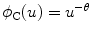 
$$\phi _{\mathrm{C}}(u) = {u}^{-\theta }$$
