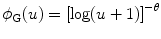 
$$\phi _{\mathrm{G}}(u) ={ \left [\log (u + 1)\right ]}^{-\theta }$$
