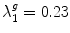 
$$\lambda _{1}^{g} = 0.23$$
