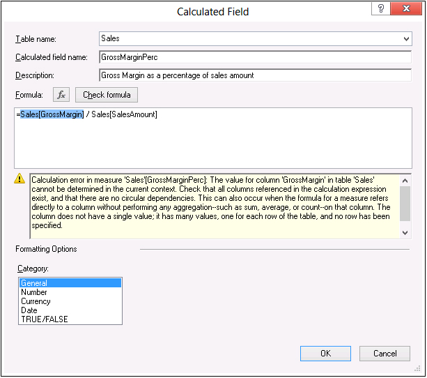 If you define the GrossMarginPerc calculated field with the same DAX expression as a calculated column, you get an error message.