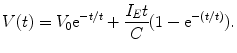 
$$ V(t)={V}_{0}{\text{e}}^{-t/t}+\frac{{I}_{E}t}{C}(1-{\text{e}}^{-(t/t)}).$$
