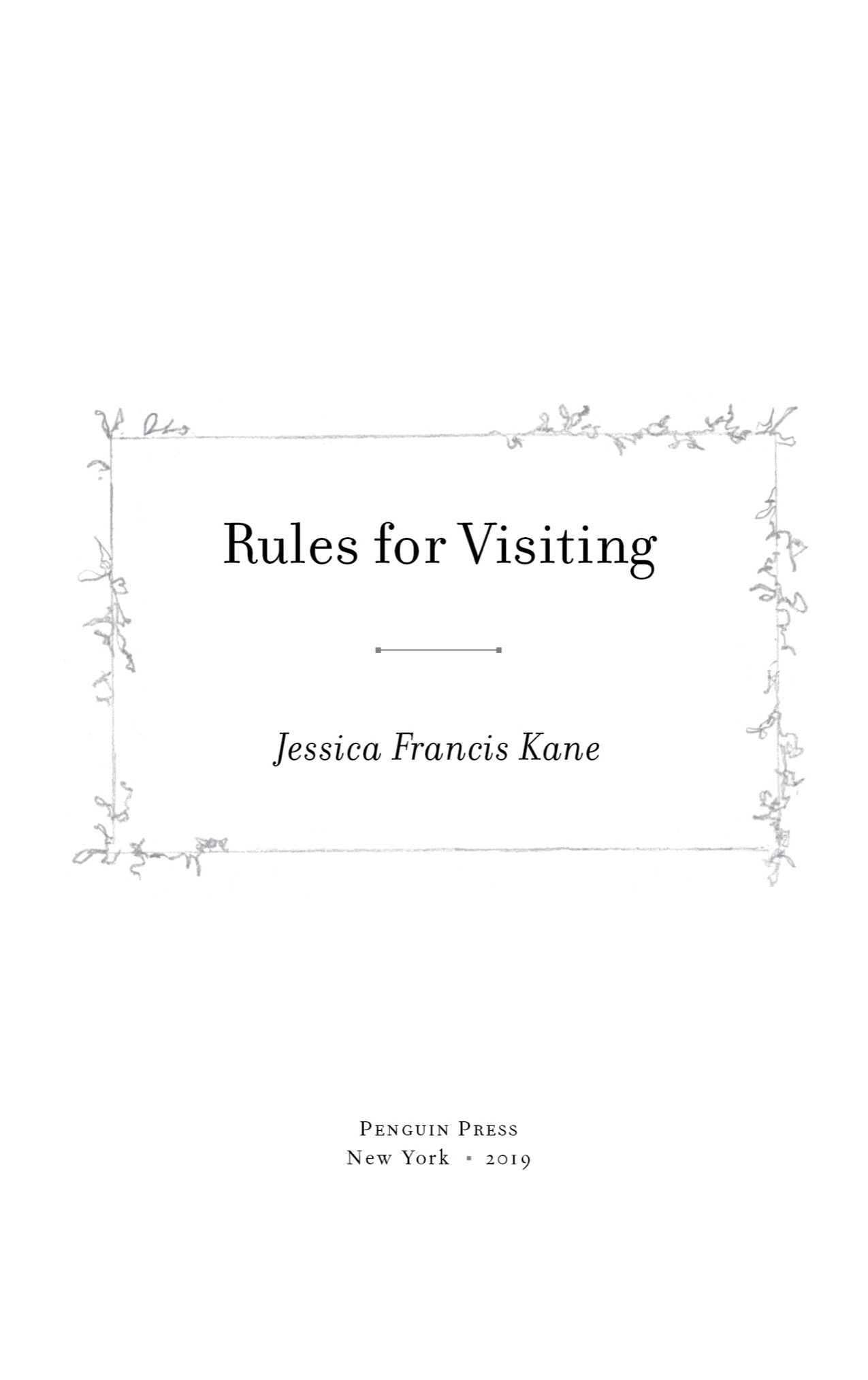 Book title, Rules for Visiting, Subtitle, A Novel, author, Jessica Francis Kane, imprint, Penguin Press