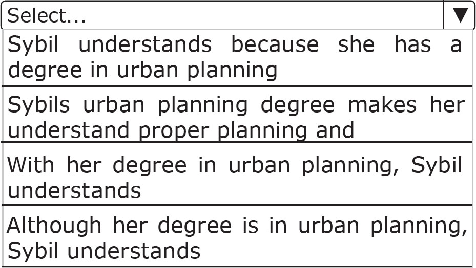 Sybil understands because she has a degree in urban planning, Sybils urban planning degree makes her understand proper planning and, With her degree in urban planning, Sybil understands, Although her degree is in urban planning, Sybil understands