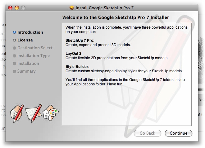 The installers for Google SketchUp 7 and Google SketchUp Pro walk you through the installation. You fill in a few blanks, answer some basic questions, and click Continue.