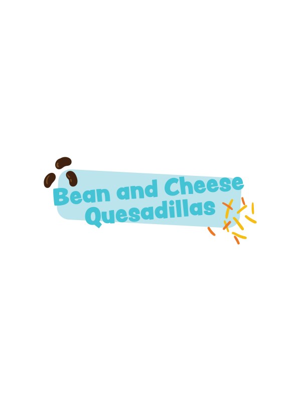 Bean and Cheese Quesadillas