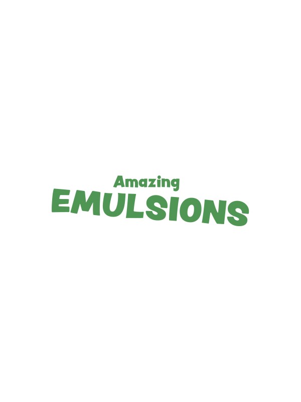 Amazing EMULSIONS