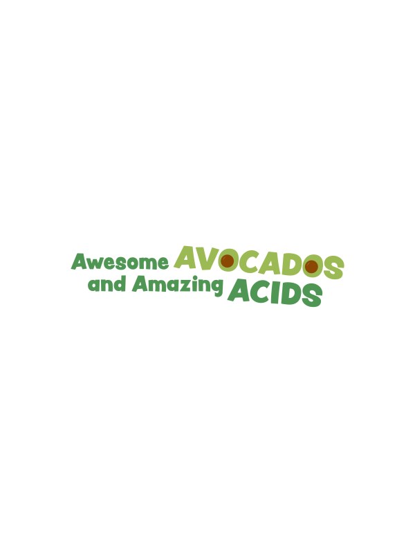 Awesome AVOCADOS and Amazing ACIDS