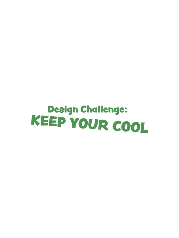 Design Challenge: KEEP YOUR COOL