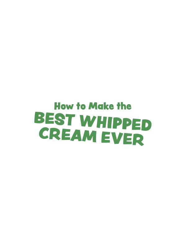 How to Make the BEST WHIPPED CREAM EVER