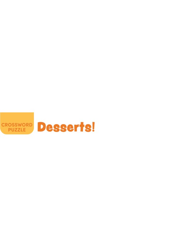 CROSSWORD PUZZLE: Desserts!