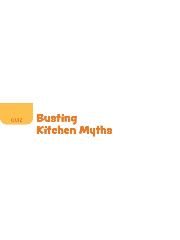 QUIZ: Busting Kitchen Myths