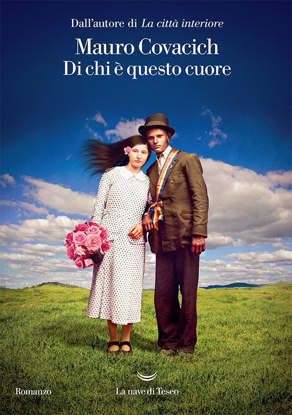 Copertina del libro «Di chi è questo cuore» di Mauro Covacich, La nave di Teseo Editore, collana Oceani