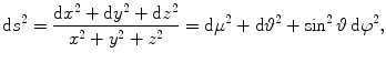 $$ \mathrm{d}s^2 = \frac{\mathrm{d}x^2+\mathrm{d}y^2+\mathrm{d}z^2}{x^2+y^2+z^2} = \mathrm{d}\mu^2 + \mathrm{d}\vartheta^2 + \sin^2\vartheta\,\mathrm {d}\varphi^2, $$