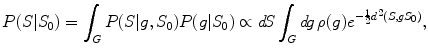 $$ P(S | S_{0}) = \int_{G} P(S | g, S_{0})P(g | S_{0}) \propto d\! S\int _{G} d\! g\,\rho(g)e^{-\frac{1}{2} d^{2}(S, gS_{0})} , $$