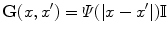 ${\mathbf {G}}(x, x') = \varPsi (\vert x - x'\vert ){\mathbb {I}}$