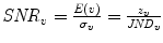 $\mathit{SNR}_{v} = \frac{E (v )}{\sigma_{v}} = \frac{z_{v}}{\mathit{JND}_{v}}$