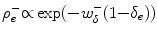 $\rho_{e}^{-}{\propto}\exp(-w_{\delta}^{-} (1{-}\delta _{e}))$