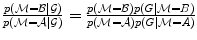 $\frac{p(\mathcal{M=B|G})}{p(\mathcal {M=A|G})} =\frac{p(\mathcal{M=B})p(G|\mathcal{M}=B)}{p(\mathcal {M=A})p(G|\mathcal{M}=A)}$