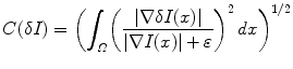 $$ C ( \delta I ) = \biggl( \int_{\varOmega } \biggl( \frac{\vert \nabla \delta I ( x ) \vert }{\vert \nabla I ( x ) \vert + \varepsilon} \biggr)^{2}\,dx \biggr)^{1 / 2} $$