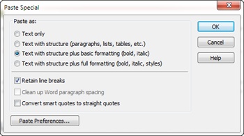 The Paste Special command lets you paste text copied from other programs. If you want Dreamweaver to use the same option each time you use the Paste Special command, click the Paste Preferences button. This opens the Preferences window. Select whatever settings—Basic formatting, for example—you want Dreamweaver to apply any time you click Paste Special.