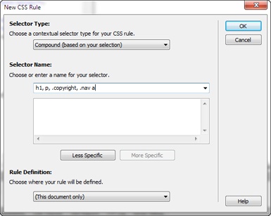 You can apply group selectors to more than just a single tag. You can use any valid selector (or combination of selector types) in a group selector. For example, the selector listed here applies to the <h1> tag, the <p> tag, any tag styled with the.copyright class, and any links inside another tag with the class .nav.