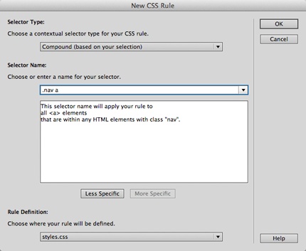 You can create any type of CSS selector, like the descendent selector—.nav a—pictured here by first selecting “Compound” from the Selector Type menu and then typing a selector name. You can even use this option to create basic tag, class, and ID styles.
