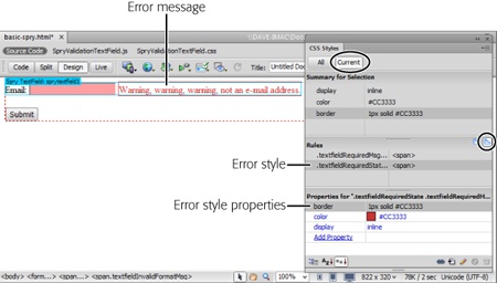 You can easily adjust the formatting of a Spry validation error message by clicking inside the message, selecting the Current button in the CSS Styles panel, identifying the style in the Rules pane, and then, in the Properties pane, editing the style properties. Or just double-click the style name to open the friendly CSS Rule Definition window.