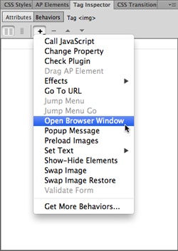 Dreamweaver grays out behaviors you can’t apply to a currently selected tag. The reason? Your page is either missing a necessary object, or you selected an object that can’t exhibit that behavior. For example, you can’t apply the Show-Hide Elements behavior if your page doesn’t have at least one tag with an ID applied to it.