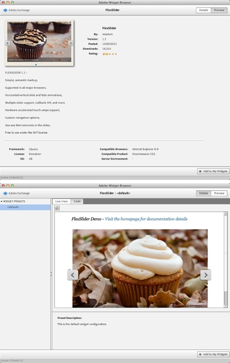 Viewing a widget in the Adobe Exchange lets you review its details (top image), including when it was uploaded to Adobe .com, how many times it’s been downloaded, its user rating, and the author’s description of the widget. The widget preview screen (bottom) displays what the widget will look like and how it will work in a browser. You see the FlexSlider widget in the bottom image here. The small area with the photo of a cupcake is actually a mini-browser window into which you can click and mouse around to see how the widget performs.