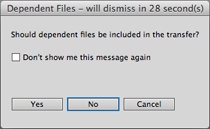 The File Transfer command’s Dependent Files feature makes sure that Dreamweaver copies to the server all the files a browser needs to display your web pages correctly—graphics, external style sheets, movies, and so on. The feature also includes a time limit—you’ll see a “will dismiss in xx seconds” message. If you don’t click a button within 30 seconds, Dreamweaver assumes you mean “No” and uploads just the files you selected.