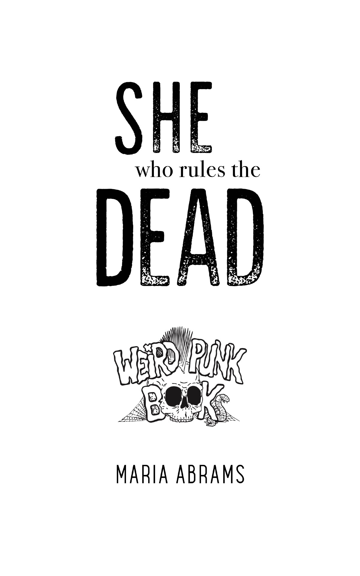 She Who Rules the Dead - Maria Abrams