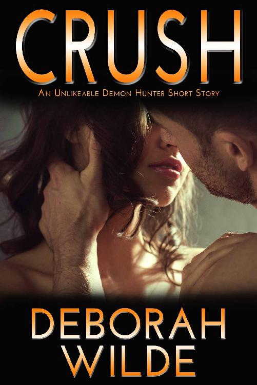 Crush. An Unlikeable Demon Hunter short story. Book 2.5