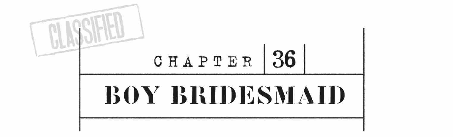 CHAPTER 36 Boy Bridesmaid