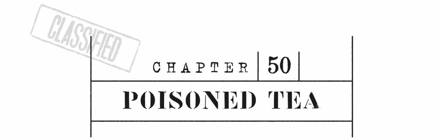 CHAPTER 50 Poisoned Tea